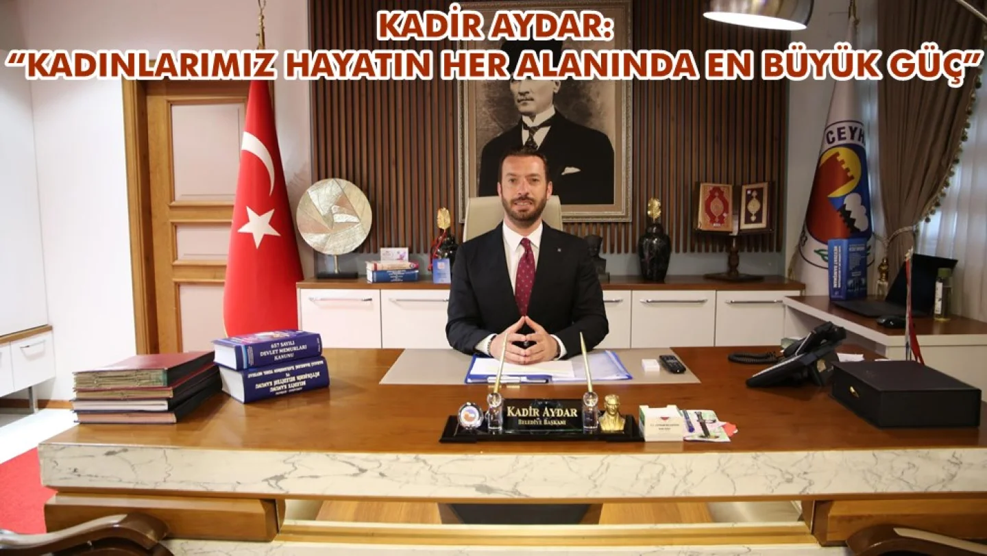 Başkan Kadir Aydar'dan 8 Mart Mesajı: 