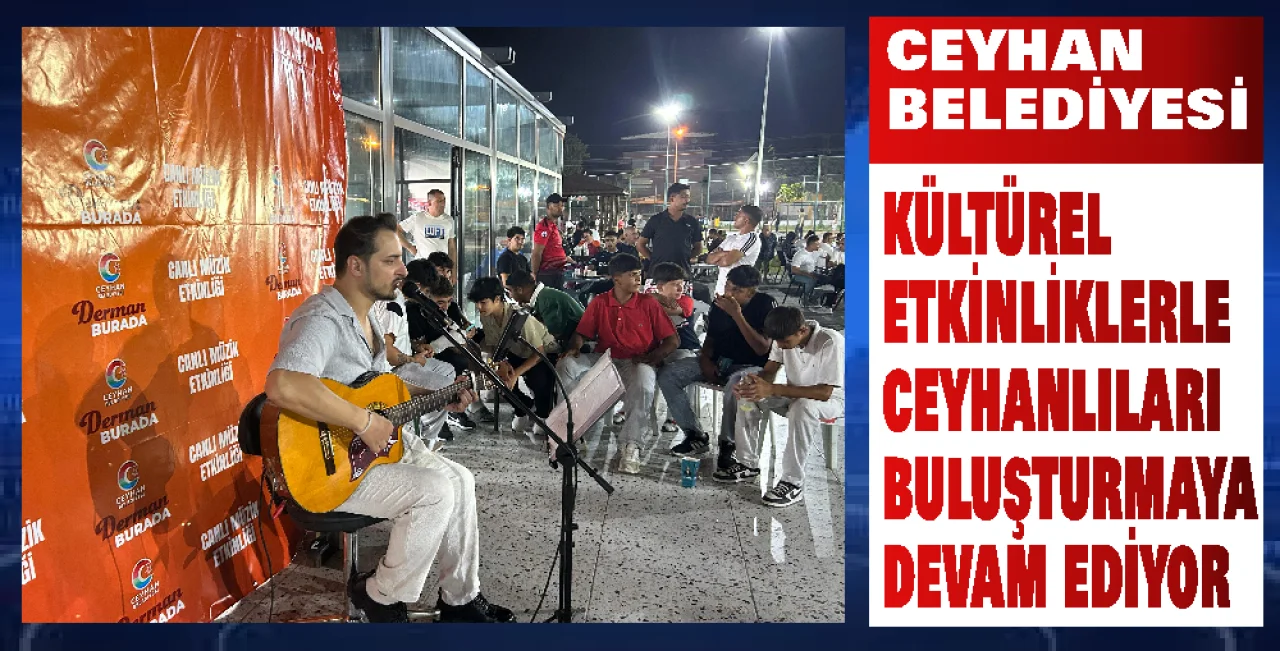 Ceyhan Belediyesi Yaz Akşamlarını Sanatla Renklendiriyor